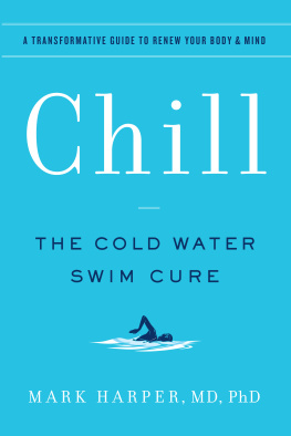 Mark Harper Chill: The Cold Water Swim Cure—A Transformative Guide to Renew Your Body and Mind