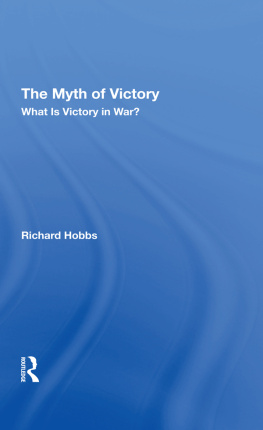 Richard W Hobbs - The Myth of Victory: What Is Victory in War?