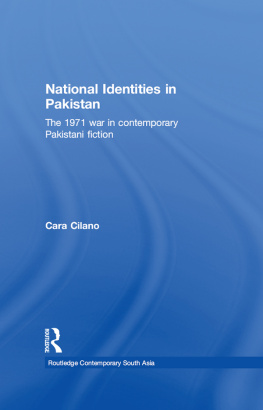 Cara N. Cilano - National Identities in Pakistan: The 1971 War in Contemporary Pakistani Fiction