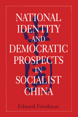 Edward Friedman National Identity and Democratic Prospects in Socialist China