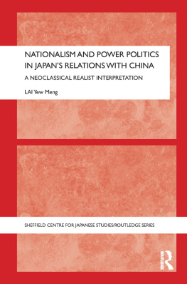 Yew Meng Lai - Nationalism and Power Politics in Japans Relations With China: A Neoclassical Realist Interpretation