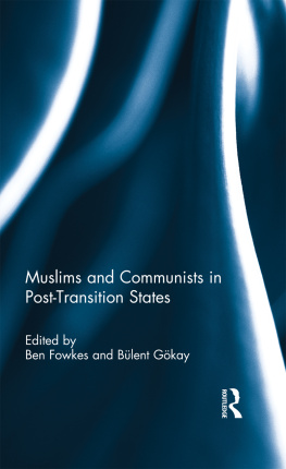 Ben Fowkes - Muslims and Communists in Post-Transition States