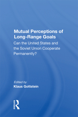 Klaus Gottstein Mutual Perceptions of Long-Range Goals: Can the United States and the Soviet Union Cooperate Permanently?