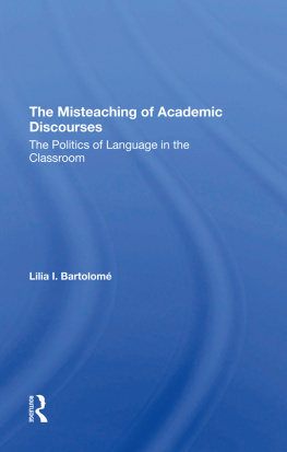 Lilia I. Bartolomé The Misteaching of Academic Discourses: The Politics of Language in the Classroom