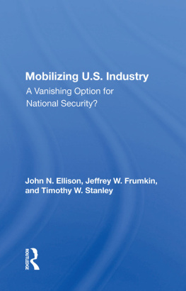 John N. Ellison - Mobilizing U.S. Industry: A Vanishing Option for National Security?