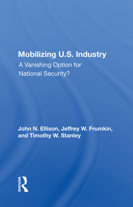 John N. Ellison Mobilizing U.S. Industry: A Vanishing Option for National Security?