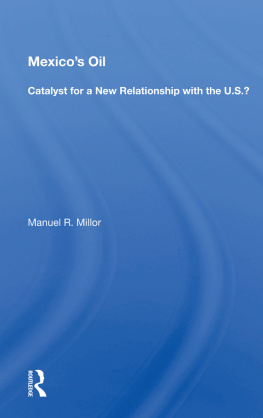 Manuel R. Millor - Mexicos Oil: Catalyst for a New Relationship With the U.s.?