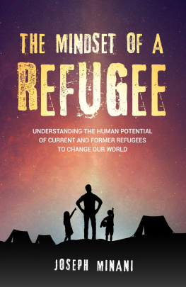 Joseph Minani The Mindset of a Refugee: Understanding the Human Potential for Current and Former Refugees to Change Our Planet