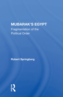 Robert Springborg - Mubaraks Egypt: Fragmentation of the Political Order