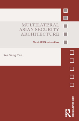 See Seng Tan - Multilateral Asian Security Architecture: Non-ASEAN Stakeholders