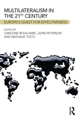 Caroline Bouchard - Multilateralism in the 21st Century: Europes Quest for Effectiveness