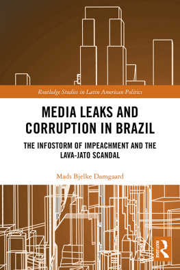 Mads Bjelke Damgaard Media Leaks and Corruption in Brazil: The Infostorm of Impeachment and the Lava-Jato Scandal