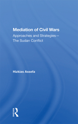 Hizkias Assefa - Mediation of Civil Wars: Approaches and Strategies. The Sudan Conflict