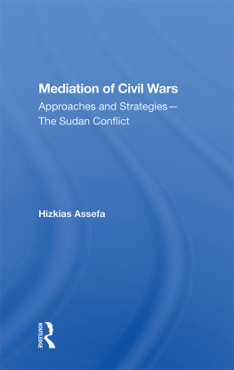 Hizkias Assefa Mediation of Civil Wars: Approaches and Strategies. The Sudan Conflict