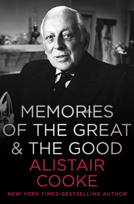 Alistair Cooke Memories of the Great the Good