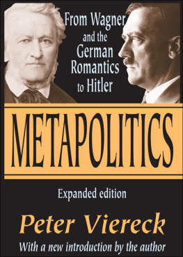 Peter Viereck Metapolitics: From Wagner and the German Romantics to Hitler