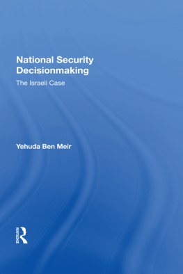 Yehuda Ben Meir National Security Decisionmaking: The Israeli Case