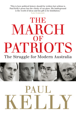 Paul Kelly - The March of Patriots: The Struggle for Modern Australia