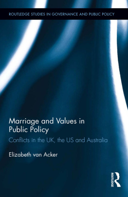 Elizabeth van Acker - Marriage and Values in Public Policy: Conflicts in the UK, the US and Australia
