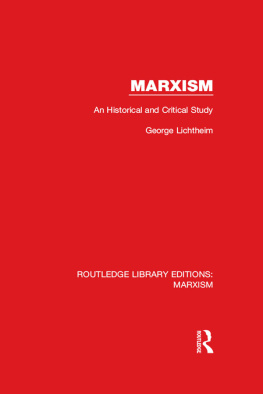 George Lichtheim - Marxism (RLE Marxism): An Historical and Critical Study