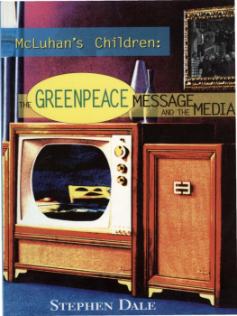 Stephen Dale McLuhans Children: The Greenpeace Message and the Media