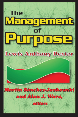 Lewis Anthony Dexter The Management of Purpose