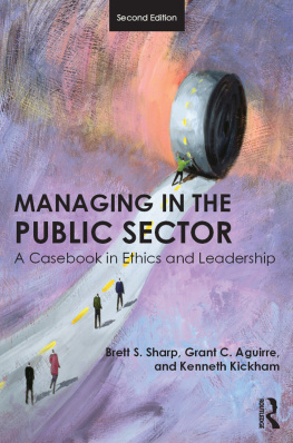 Brett Sharp Managing in the Public Sector: A Casebook in Ethics and Leadership