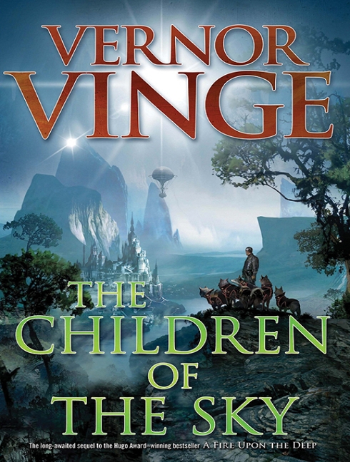 THE CHILDREN OF THE SKY A Novel by Vernor Vinge Qeng Ho Series Book 3 - photo 1
