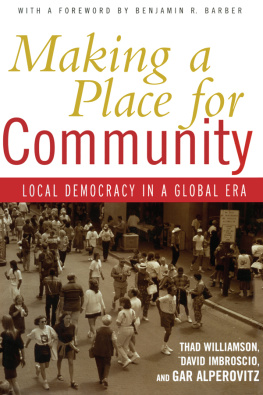 Thad Williamson Making a Place for Community: Local Democracy in a Global Era