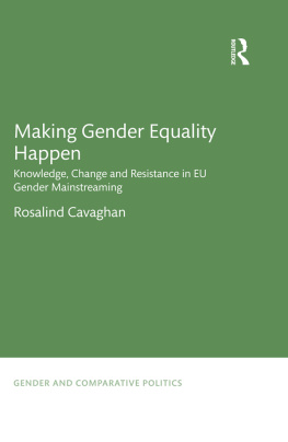 Rosalind Cavaghan - Making Gender Equality Happen: Knowledge, Change and Resistance in Eu Gender Mainstreaming