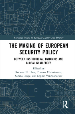 Roberta N. Haar - The Making of European Security Policy: Between Institutional Dynamics and Global Challenges