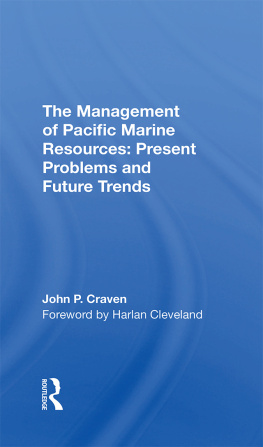 John P Craven - The Management of Pacific Marine Resources: Present Problems and Future Trends