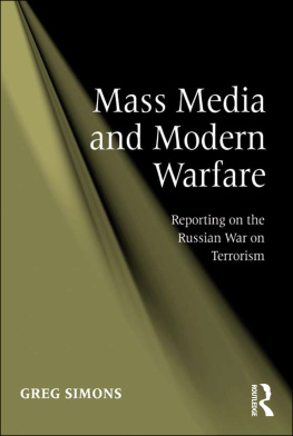 Greg Simons Mass Media and Modern Warfare: Reporting on the Russian War on Terrorism