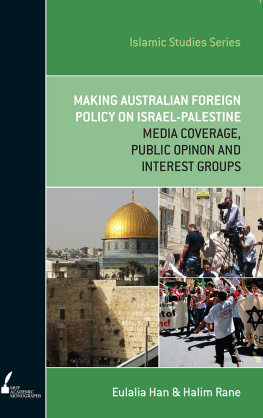 Eulalia Han Making Australian Foreign Policy on Israel-Palestine: Media Coverage, Public Opinion and Interest Groups