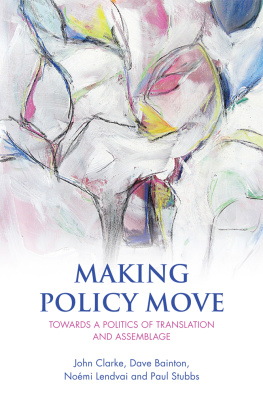 Clarke John - Making Policy Move: Towards a Politics of Translation and Assemblage