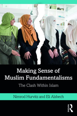 Nimrod Hurvitz Making Sense of Muslim Fundamentalisms: The Clash Within Islam