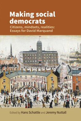 Hans Schattle Making Social Democrats: Essays for David Marquand