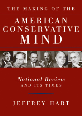 Jeffrey Hart - The Making of the American Conservative Mind: National Review and Its Times