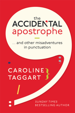 Caroline Taggart - The Accidental Apostrophe: ... And Other Misadventures in Punctuation