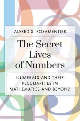 Alfred S. Posamentier - The Secret Lives of Numbers