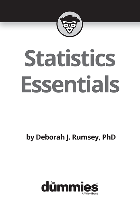 Statistics Essentials For Dummies Published by John Wiley Sons Inc 111 - photo 2