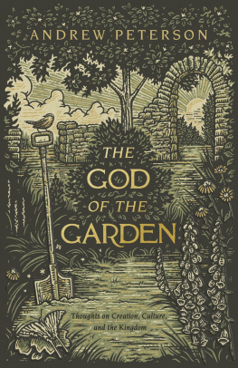 Andrew Peterson - The God of the Garden: Thoughts on Creation, Culture, and the Kingdom