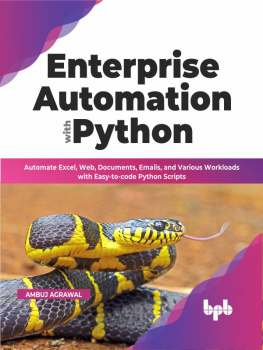 Ambuj Agrawal - Enterprise Automation with Python: Automate Excel, Web, Documents, Emails, and Various Workloads with Easy-to-code Python Scripts (English Edition)