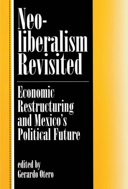 Gerardo Otero - Neoliberalism Revisited: Economic Restructuring and Mexicos Political Future