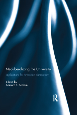 Sanford Schram Neoliberalizing the University: Implications for American Democracy