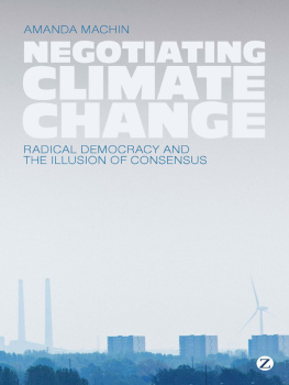 Amanda Machin Negotiating Climate Change: Radical Democracy and the Illusion of Consensus