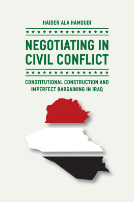 Haider Ala Hamoudi - Negotiating in Civil Conflict: Constitutional Construction and Imperfect Bargaining in Iraq