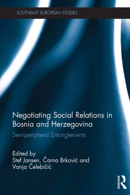 Stef Jansen - Negotiating Social Relations in Bosnia and Herzegovina