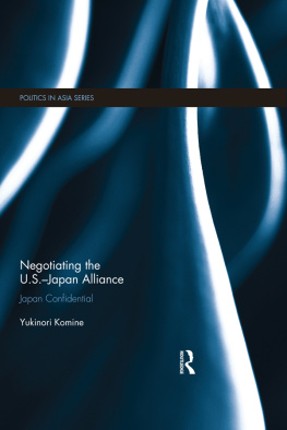 Yukinori Komine - Negotiating the U.S.-Japan Alliance: Japan Confidential