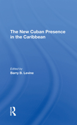 Barry B. Levine - The New Cuban Presence in the Caribbean